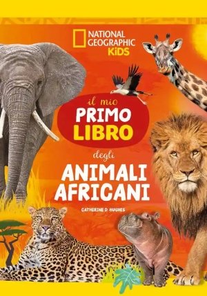 Mio Primo Libro Degli Animali Africani, Il. Ediz. A Colori fronte