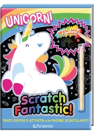 Unicorni. Scratch Fantastic! Con Stilo fronte