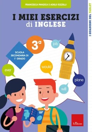 Miei Esercizi Di Inglese. Scuola Secondaria Di 1? Grado. Classe Terza (i) fronte