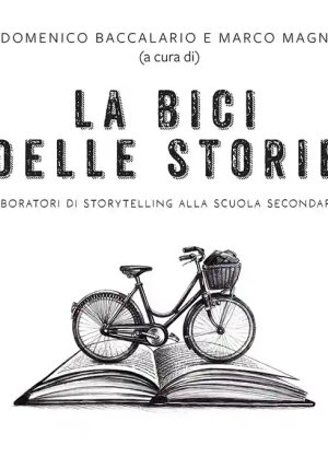 Bici Delle Storie. Laboratori Di Storytelling Alla Scuola Secondaria (la) fronte