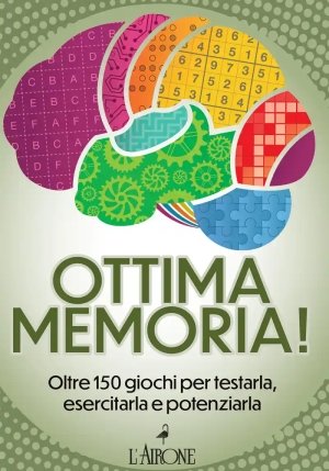 Ottima Memoria! Oltre 150 Giochi Per Testarla, Esercitarla E Potenziarla fronte