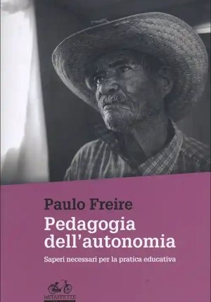 Pedagogia Dell'autonomia. Saperi Necessari Per La Pratica Educativa fronte