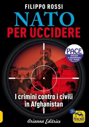 Nato Per Uccidere. I Crimini Contro I Civili In Afghanistan fronte
