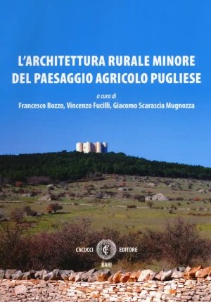 L'architettura Rurale Minore Del Paesaggio Agricolo Pugliese fronte