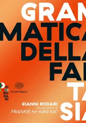 Grammatica Della Fantasia. Introduzione All'arte Di Inventare Storie fronte