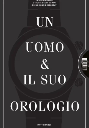Uomo E Il Suo Orologio. Ediz. Illustrata (un) fronte
