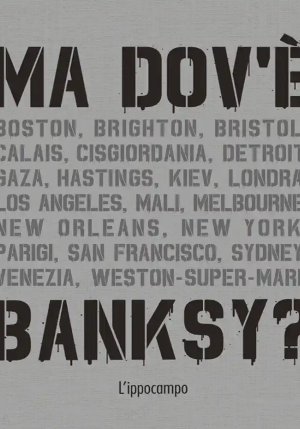 Ma Dov'? Banksy? Nuova Ediz. fronte