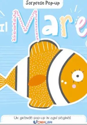Mare. Sorprese Pop-up. Ediz. A Colori (il) fronte