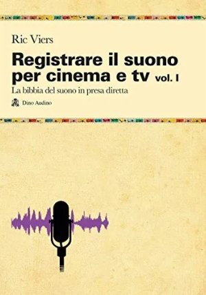 Registrare Il Suono Per Cinema E Tv Vol 01 fronte