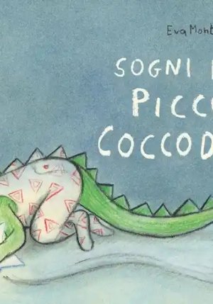 Sogni D'oro, Piccolo Coccodrillo. Ediz. A Colori fronte