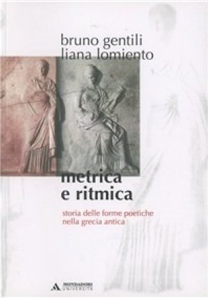Metrica E Ritmica. Storia Delle Forme Poetiche Nella Grecia Antica fronte