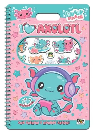 I Love Axolotl. Puffy Sticker. Ediz. A Spirale fronte