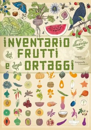Inventario Illustrato Dei Frutti E Degli Ortaggi. Ediz. Illustrata fronte