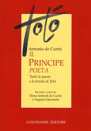 Principe Poeta. Tutte Le Poesie E Le Liriche Di Tot? (il) fronte