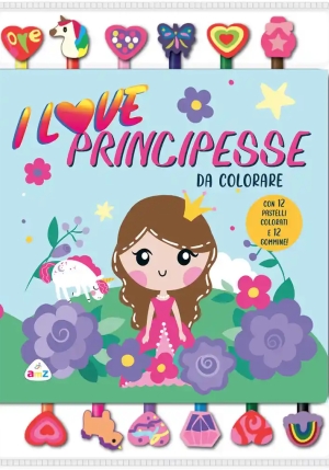 I Love Principesse Da Colorare Con Gommine fronte