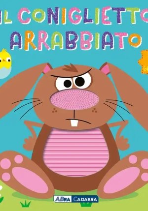 Il Coniglietto Arrabbiato. Il Tuo Libro Grattino fronte