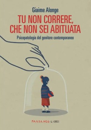 Tu Non Correre, Che Non Sei Abituata fronte