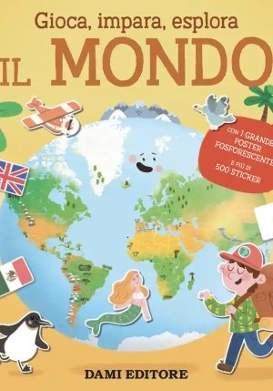 Mondo. Gioca, Impara, Esplora. Ediz. A Colori. Con Poster (il) fronte