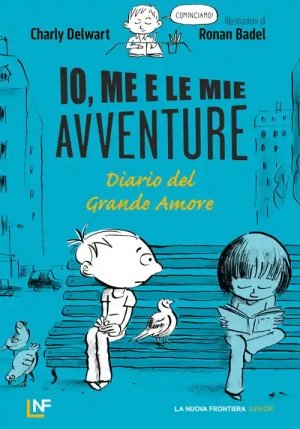 Io, Me E Le Mie Avventure. Diario Del Grande Amore fronte