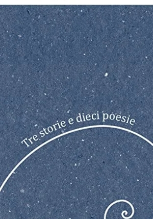 Tre Storie E Dieci Poesie fronte