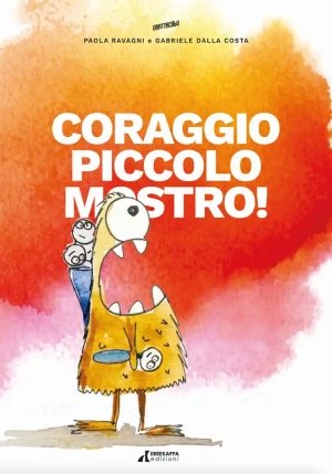 Coraggio Piccolo Mostro! fronte