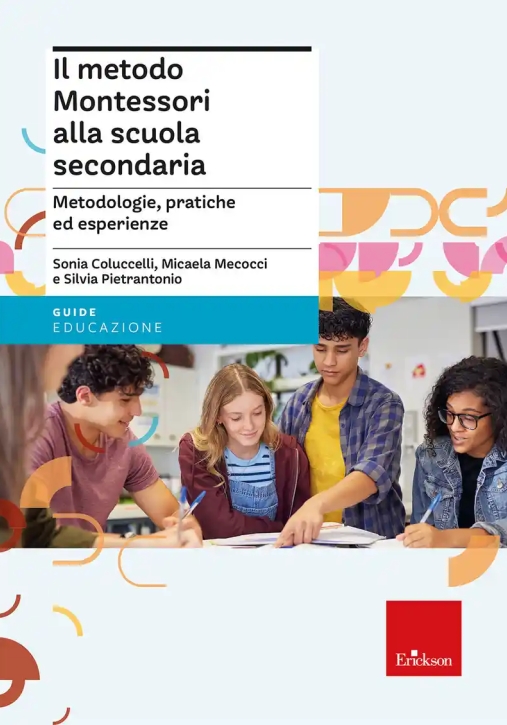 Immagine 0 di Metodo Montessori Alla Scuola Secondaria. Metodologie, Pratiche Ed Esperienze, Il