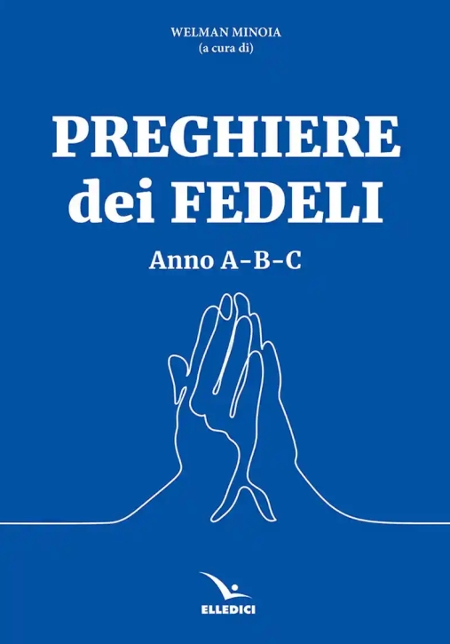 Immagine 0 di Preghiere Dei Fedeli. Anno A, B E C