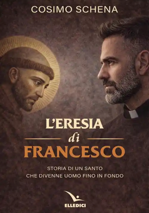 Immagine 0 di Eresia Di Francesco. Storia Di Un Santo Che Divenne Uomo Fino In Fondo (l')