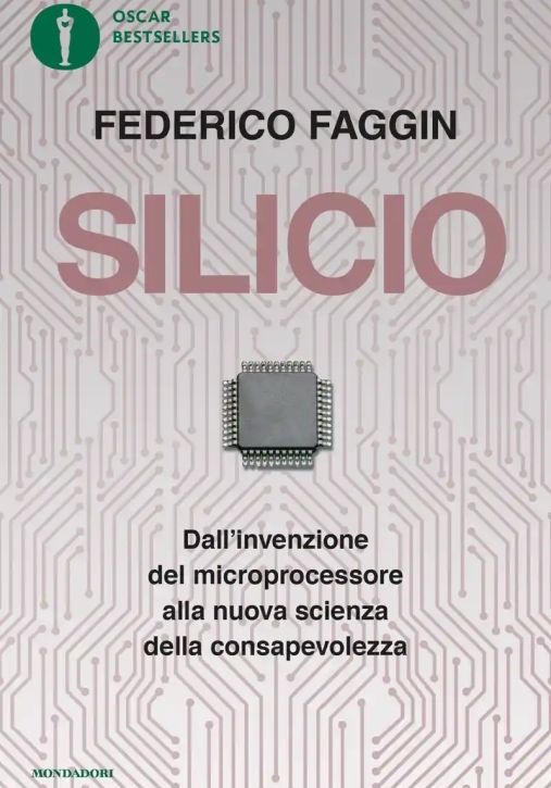 Immagine 0 di Silicio. Dall'invenzione Del Microprocessore Alla Nuova Scienza Della Consapevolezza. Nuova Ediz.