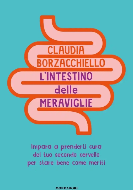 Immagine 0 di Intestino Delle Meraviglie. Impara A Prenderti Cura Del Tuo Secondo Cervello Per Stare Bene Come Meriti (l')