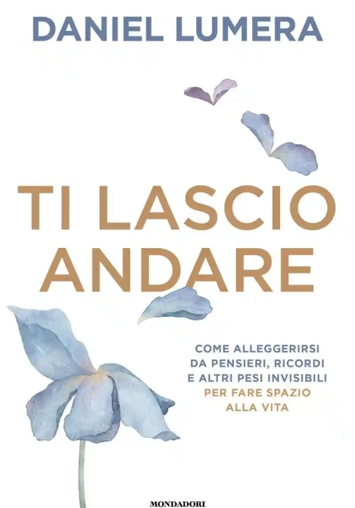 Immagine 0 di Ti Lascio Andare. Insegnamenti Ed Esperienze Per Vivere Leggeri