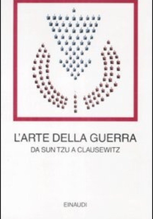 Immagine 0 di Arte Della Guerra. Da Sun Tzu A Clausewitz (l')