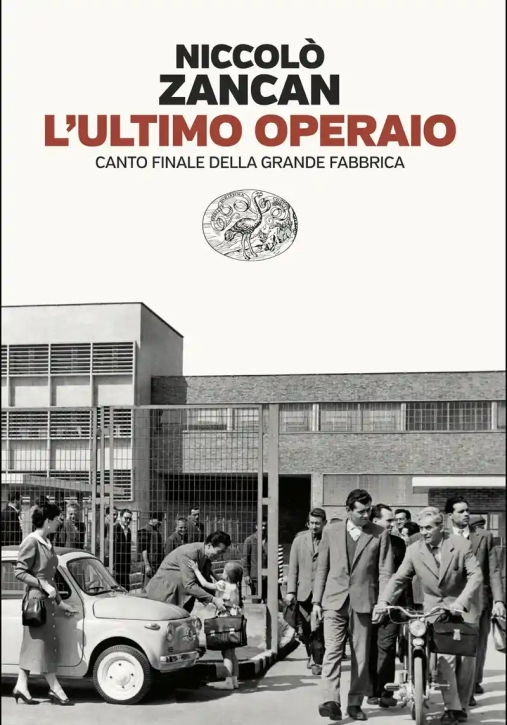 Immagine 0 di Ultimo Operaio. Canto Finale Della Grande Fabbrica (l')