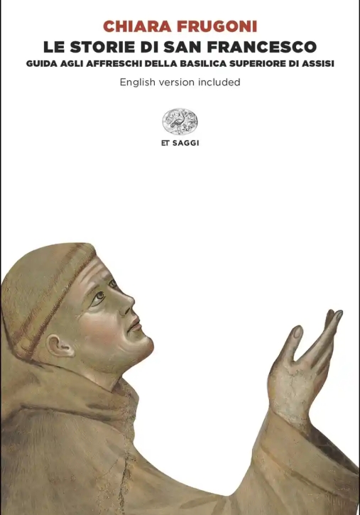 Immagine 0 di Storie Di San Francesco. Guida Agli Affreschi Della Basilica Superiore Di Assisi. Ediz. Italiana E I