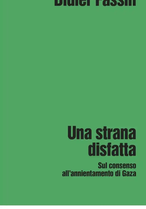 Immagine 0 di Strana Disfatta. Sul Consenso All'annientamento Di Gaza (una)