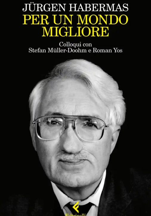 Immagine 0 di Per Un Mondo Migliore. Colloqui Con Stefan M?ller-doohm E Roman Yos