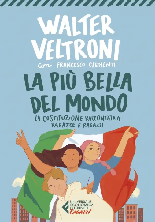Immagine 0 di Pi? Bella Del Mondo. La Costituzione Raccontata A Ragazze E Ragazzi (la)