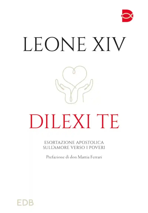 Immagine 0 di Dilexi Te. Esortazione Apostolica Sull'amore Verso I Poveri