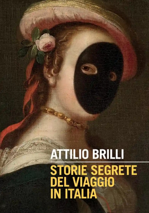 Immagine 0 di Storie Segrete Del Viaggio In Italia