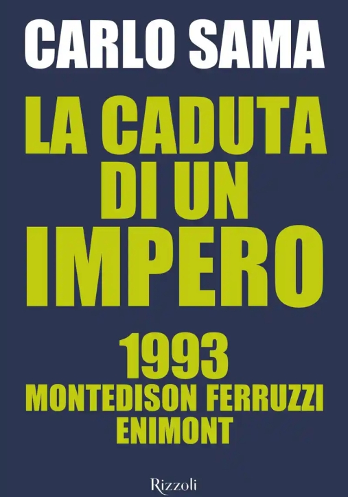 Immagine 0 di Caduta Di Un Impero. 1993. Montedison Ferruzzi Enimont (la)