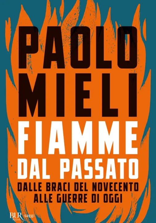 Immagine 0 di Fiamme Dal Passato. Dalle Braci Del Novecento Alle Guerre Di Oggi