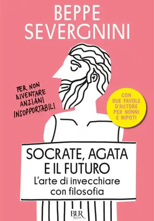 Immagine 0 di Socrate, Agata E Il Futuro. L'arte Di Invecchiare Con Filosofia
