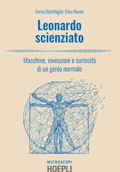 Immagine 0 di Leonardo Scienziato. Macchine, Invenzioni E Curiosit? Di Un Genio Normale