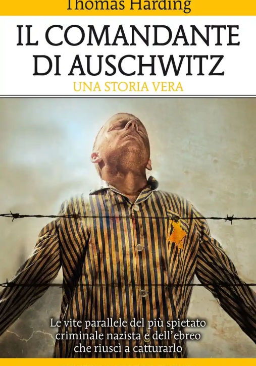 Immagine 0 di Comandante Di Auschwitz. Una Storia Vera. Le Vite Parallele Del Pi? Spietato Criminale Nazista E Del