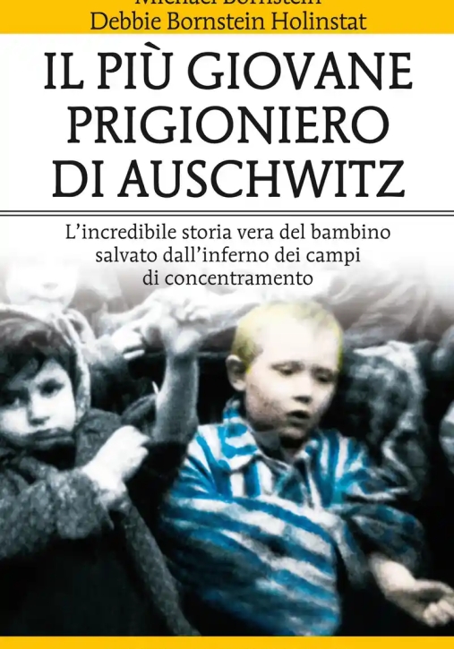 Immagine 0 di Pi? Giovane Prigioniero Di Auschwitz. L'incredibile Storia Vera Del Bambino Salvato Dall'inferno Dei