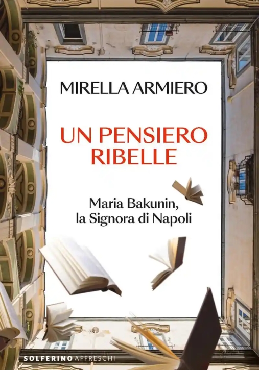 Immagine 0 di Pensiero Ribelle. Maria Bakunin, La Signora Di Napoli (un)