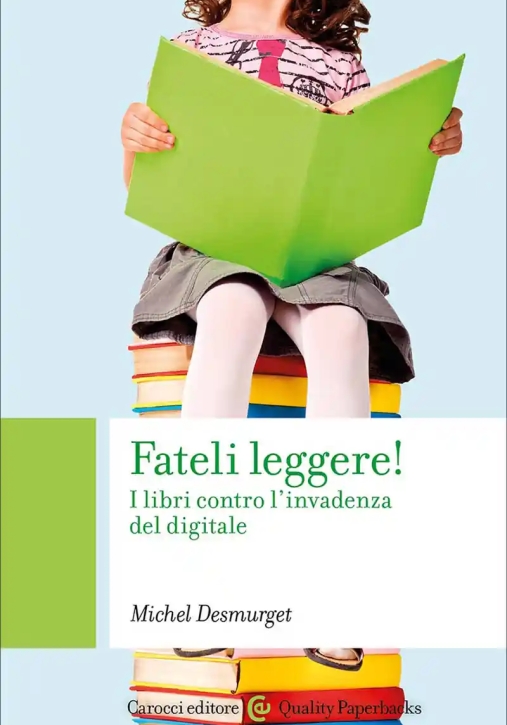 Immagine 0 di Fateli Leggere! I Libri Contro L'invadenza Del Digitale