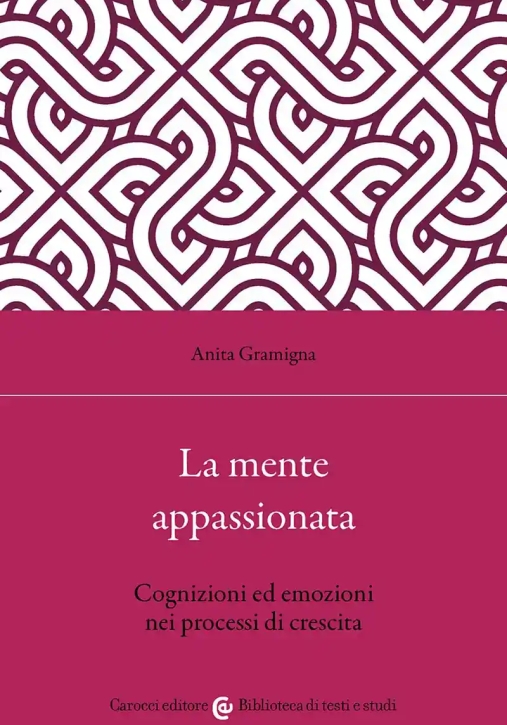 Immagine 0 di Mente Appassionata. Cognizioni Ed Emozioni Nei Processi Di Crescita (la)
