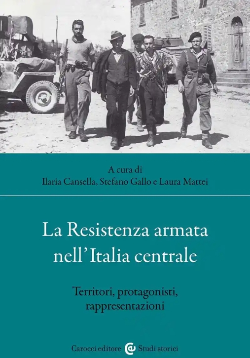 Immagine 0 di Resistenza Armata Nell'italia Centrale. Territori, Protagonisti, Rappresentazioni (la)