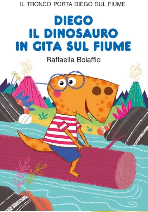 Immagine 0 di Diego Il Dinosauro In Gita Sul Fiume. Stampatello Maiuscolo. Ediz. A Colori